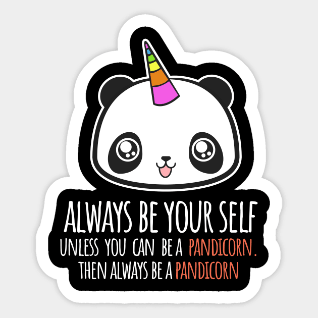 'Always Be A Pandicorn' Funny Panda Gift Sticker by ourwackyhome